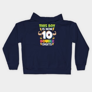 This Boy is now 10 Double digits 10th Birthday Gift Kids Hoodie